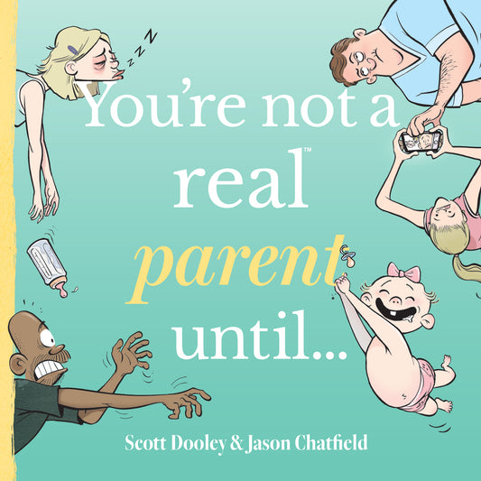 You're not a real parent until... (Pre-Order)