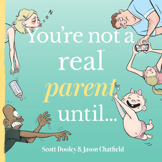 You're not a real parent until... SIGNED EDITION (Pre-Order)